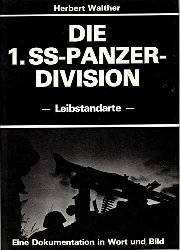 Die erste SS- Panzer- Division Leibstandarte