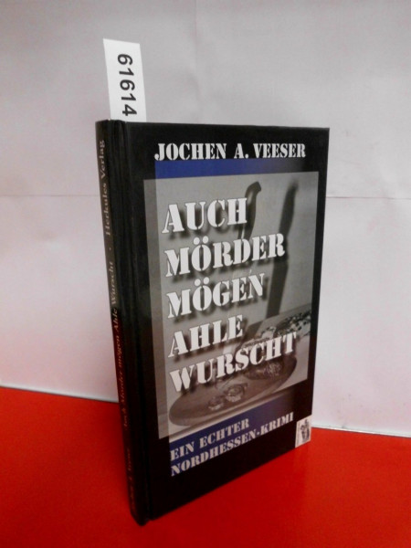 Auch Mörder mögen ahle Wurscht: Ein echter Nordhessen-Krimi