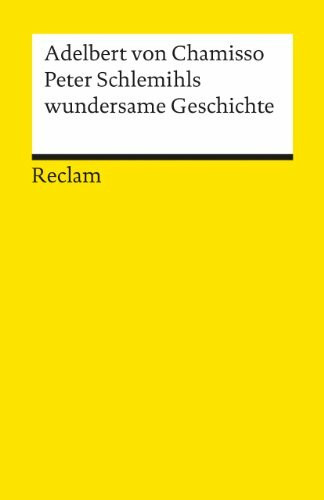 Peter Schlemihls wundersame Geschichte: Textausgabe mit Anmerkungen/Worterklärungen – Chamisso, Adelbert von – Deutsch-Lektüre, Deutsche Klassiker der Literatur – Reclam (Reclams Universal-Bibliothek)