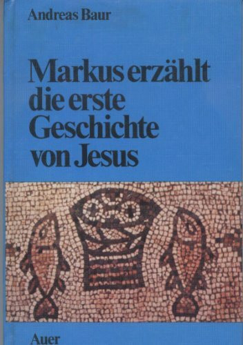 Markus erzählt die erste Geschichte von Jesus