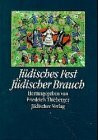 Jüdisches Fest - Jüdischer Brauch: Herausgegeben von Friedrich Thieberger unter Mitwirkung von Else Rabin. Nachdruck der im Jahre 1937 von den ... beschlagnahmten und vernichteten Erstauflage
