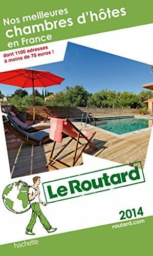 Le Routard, Nos meilleures chambres d'hôtes en France 2014: dont 1100 adresses á moins de 70 euros!