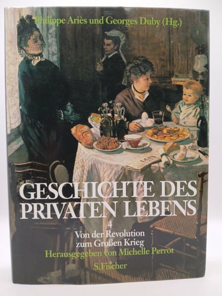 Geschichte des privaten Lebens, 5 Bde., Bd.4, Von der Revolution zum Großen Krieg
