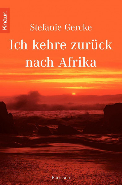 Ich kehre zurück nach Afrika: Roman
