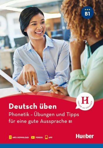 Phonetik – Übungen und Tipps für eine gute Aussprache B1: Buch mit Audios online und App mit Audios und Videos (deutsch üben)