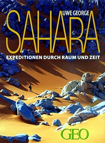 Sahara - Expeditionen durch Raum und Zeit