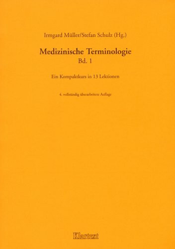 Medizinische Terminologie, Bd.1, Ein Kompaktkurs in 13 Lektionen