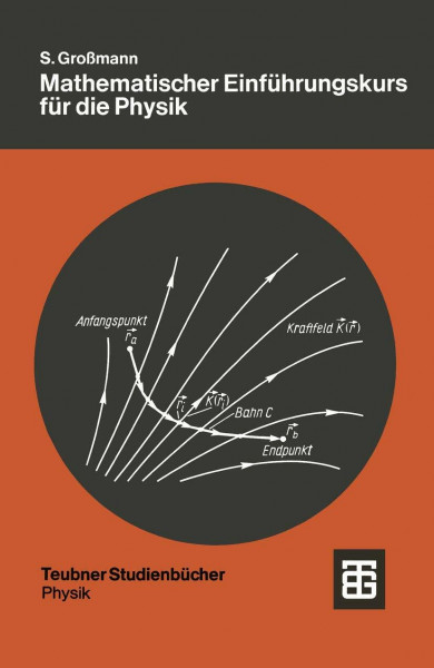Mathematischer Einfuehrungskurs fuer die Physik.