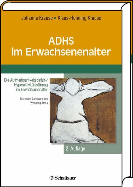 ADHS im Erwachsenenalter: Die Aufmerksamkeitsdefizit-/Hyperaktivitätsstörung bei Erwachsenen