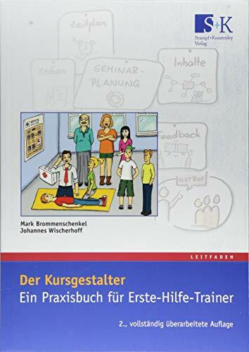 Der Kursgestalter: Ein Praxisbuch für Erste-Hilfe-Trainer