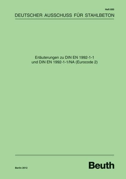 Erläuterungen zu DIN EN 1992-1-1 und DIN EN 1992-1-1/NA (Eurocode 2) (DAfStb-Heft)