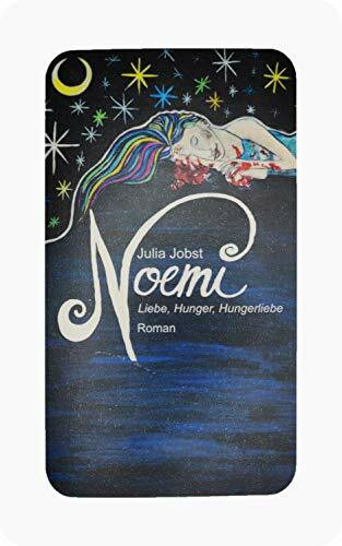 Noemi: Liebe, Hunger, Hungerliebe