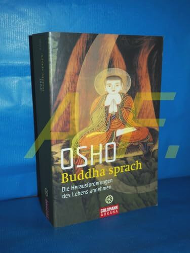 Buddha sprach: Die Herausforderungen des Lebens annehmen