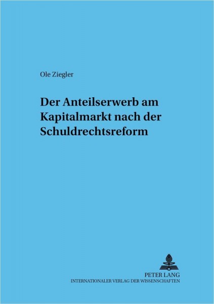 Der Anteilserwerb am Kapitalmarkt nach der Schuldrechtsreform