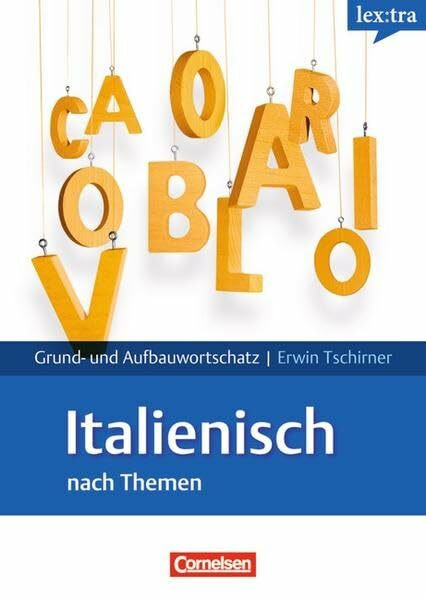 Lextra - Italienisch - Grund- und Aufbauwortschatz nach Themen: A1-B2 - Lernwörterbuch Grund- und Aufbauwortschatz: Niveau A1-B2
