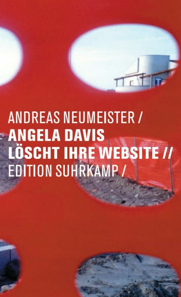 Angela Davis löscht ihre Website: Listen, Refrains, Abbildungen (edition suhrkamp)