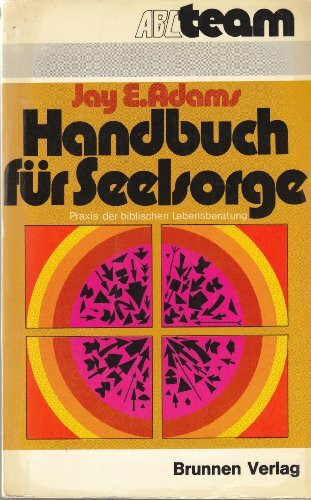 Handbuch für Seelsorge. Praxis der biblischen Lebensberatung