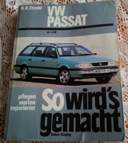 VW Passat - Limousine von 4/88 bis 9/96: Variant von 6/88 bis 5/97, So wird's gemacht - Band 61