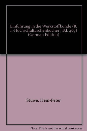 Einführung in die Werkstoffkunde (BI - Hochschultaschenbücher)