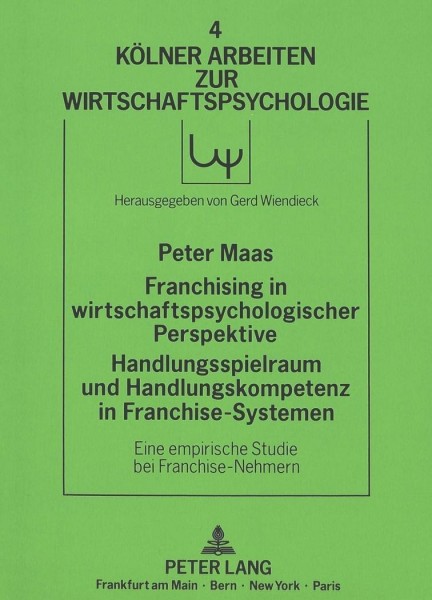 Franchising in wirtschaftspsychologischer Perspektive. Handlungsspielraum und Handlungskompetenz in