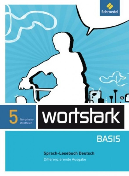 wortstark Basis 5. SprachLeseBuch. Differenzierende Ausgabe. Nordrhein-Westfalen