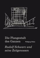 Pehnt, Wolfgang. Die Plangestalt des Ganzen. Der Architekt und Stadtplaner Rudolf Schwarz (1897-1961) und seine Zeitgenossen