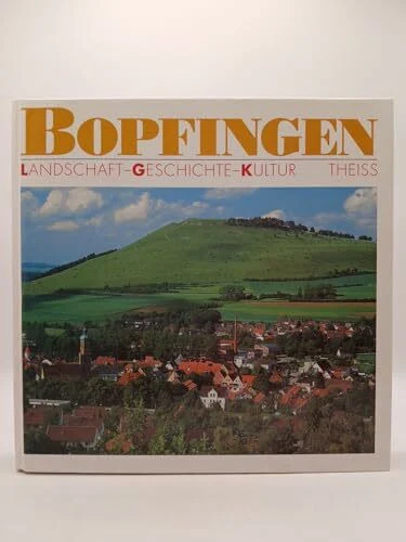 Bopfingen: Landschaft - Geschichte - Kultur