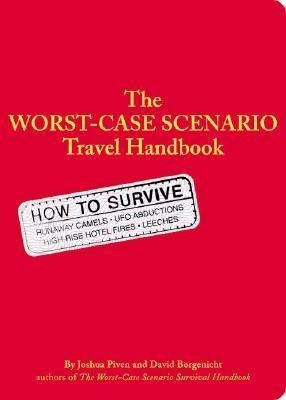 The Worst-Case Scenario Survival Handbook: Travel