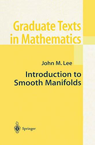 Introduction to Smooth Manifolds (Graduate Texts in Mathematics, 218)