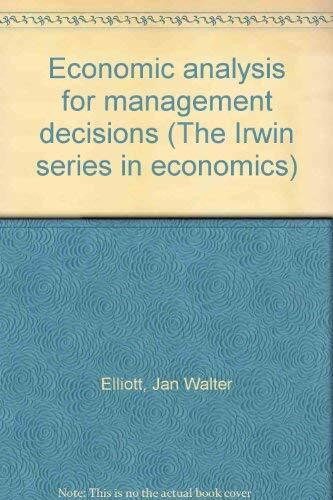Economic analysis for management decisions (The Irwin series in economics)