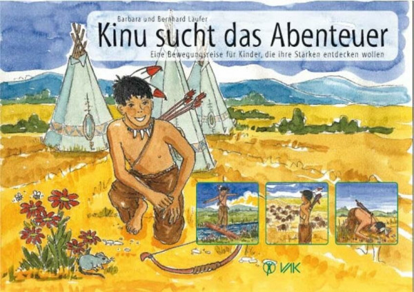 Kinu sucht das Abenteuer: Eine Bewegungsreise für Kinder, die ihre Stärken entdecken wollen (Lernen durch Bewegung)