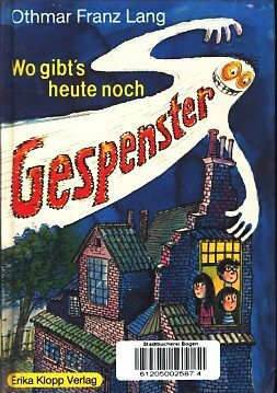 Wo gibt's heute noch Gespenster. ( Ab 10 J.)