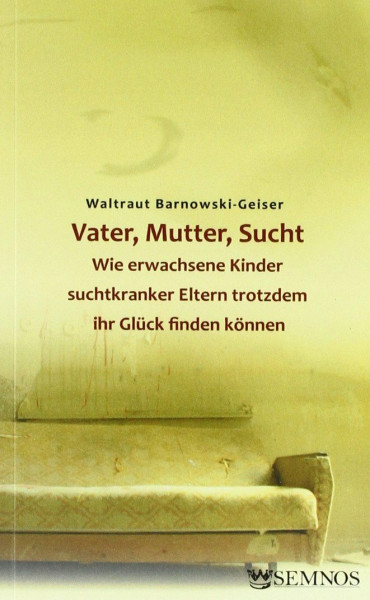 Vater, Mutter, Sucht