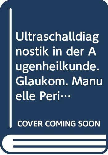 Augenheilkunde in Klinik und Praxis, 4 Bde. in 5 Tl.-Bdn., Bd.4, Ultraschalldiagnostik, Glaukom, Manuelle Perimetrie bei Glaukom, Computerperimetrie