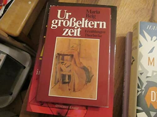 Urgrosselternzeit: Erzählungen