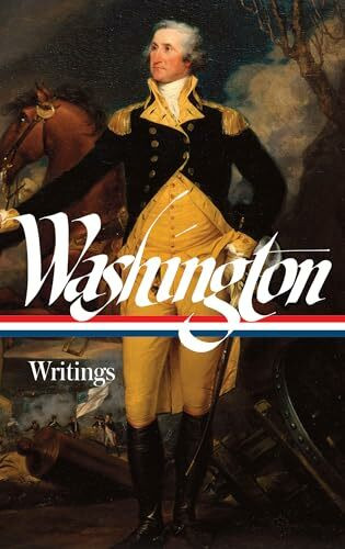 George Washington: Writings (LOA #91) (Library of America Founders Collection, Band 2)