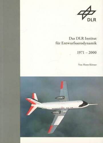 Das DLR Institut für Entwurfsaerodynamik 1971 - 2000