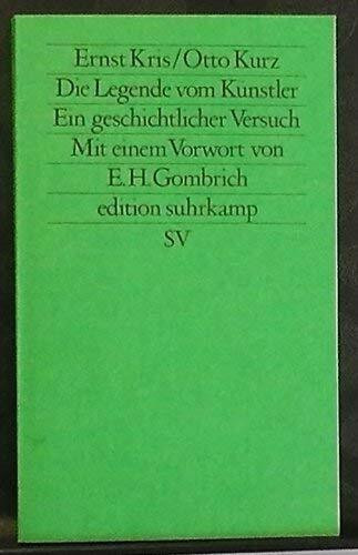 Die Legende vom Künstler: Ein geschichtlicher Versuch (edition suhrkamp)