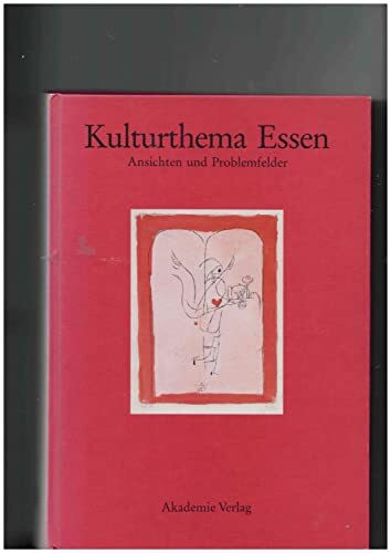 Kulturthema Essen: Ansichten Und Problemfelder (Kulturthemen Essen)