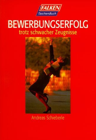 Bewerbungserfolg trotz schwacher Zeugnisse