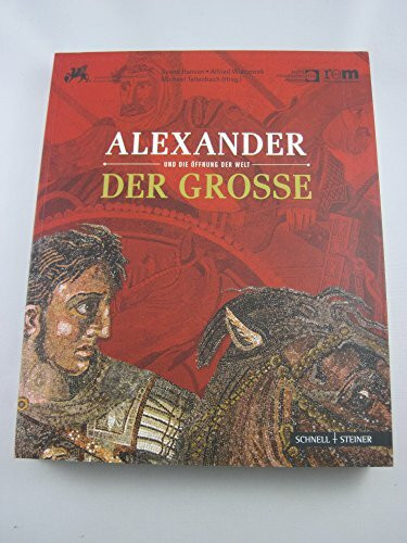 Alexander der Grosse und die Öffnung der Welt