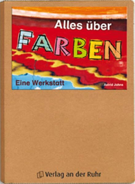 Alles über Farben - Eine Werkstatt