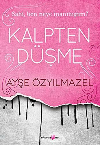 Kalpten Düsme: Sahi, Ben Neye Inanmistim