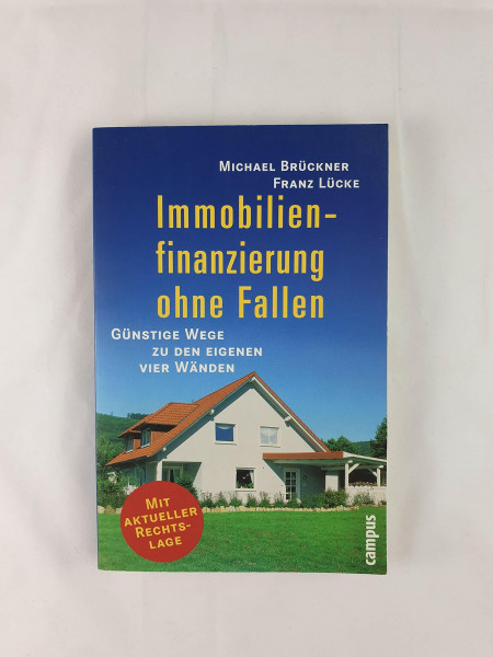 Immobilienfinanzierung ohne Fallen: Günstige Wege zu den eigenen vier Wänden