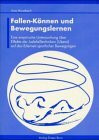 Fallen-Können und Bewegungslernen: Eine empirische Untersuchung über Effekte der Judofalltechniken (Ukemi) auf das Erlernen sportlicher Bewegungen
