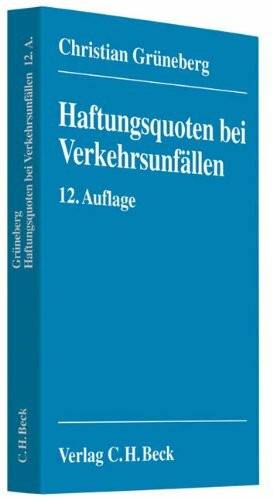 Haftungsquoten bei Verkehrsunfällen: Eine systematische Zusammenstellung veröffentlichter Entscheidungen nach dem StVG