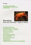 Borreliose - Krank nach Zeckenbiss - Wege zur Heilung