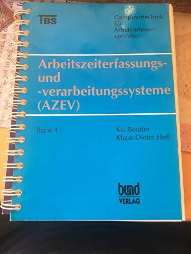 Computertechnik für Arbeitnehmervertreter IV. Arbeitszeiterfassungs- und -verarbeitungssysteme (AZEV). Ein Referentenleitfaden