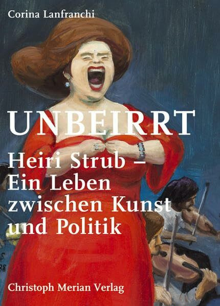 Unbeirrt: Heiri Strub - ein Leben zwischen Kunst und Politik
