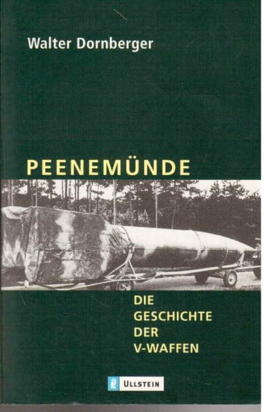 Peenemünde: Die Geschichte der V-Waffen: Die Geschichte der V-Waffen. Geleitw. v. Eberhard Rees
